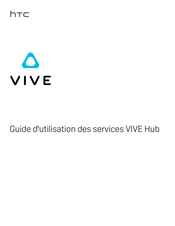 HTC VIVE Hub Guide D'utilisation