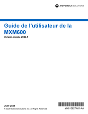 Motorola Solutions MXM600 Guide De L'utilisateur