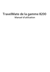 Acer TravelMate 8200 Serie Manuel D'utilisation