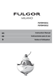 Fulgor Milano F6FBM36S2 Notice D'utilisation