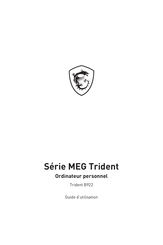 MSI MEG Trident B922 Serie Guide D'utilisation