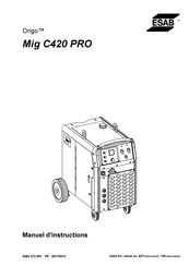 ESAB Origo Mig C420 PRO Manuel D'instructions