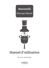 Vorwerk thermomix Decoupe Minute Manuel D'utilisation