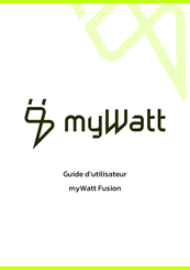 MyWatt Fusion Guide D'utilisateur