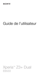 Sony Xperia Z3+ Dual Guide De L'utilisateur