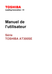 Toshiba AT300SE Serie Manuel De L'utilisateur