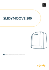 SOMFY Slidymoove 300 Manuel D'installation Et D'utilisation