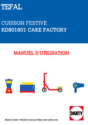 TEFAL CAKE FACTORY KD801801 Mode D'emploi