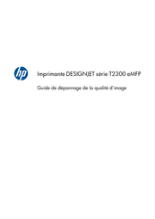 HP DESIGNJET T2300 eMFP Série Guide De Dépannage