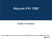 Polycom VVX 1500 Guide De L'utilisateur