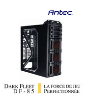 Antec Dark Fleet DF-85 Guide De L'utilisateur