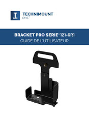 TECHNIMOUNT EMS BRACKET PRO 121-GR1 Serie Guide De L'utilisateur