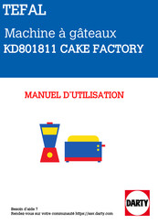 TEFAL CAKE FACTORY KD801811 Mode D'emploi