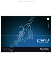 Krups NESPRESSO MY MACHINE CITIZ&MILK E12226 Mode D'emploi