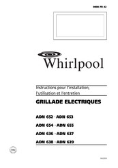 Whirlpool ADN 639 Instructions Pour L'installation, L'utilisation Et L'entretien