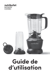 NUTRIBULLET COMBO Guide D'utilisation