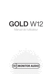 Monitor Audio GOLD W12 Manuel De L'utilisateur