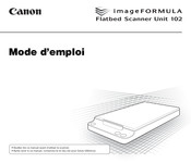 Canon imageFORMULA Flatbed Scanner Unit 102 Mode D'emploi