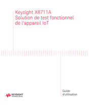 Keysight Technologies IoT X8711A Guide D'utilisation