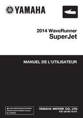 Yamaha 2014 WaveRunner SuperJet SJ700B-N Manuel De L'utilisateur