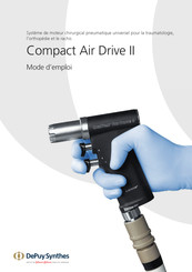 DePuy Synthes Compact Air Drive II Mode D'emploi