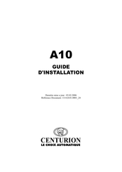 CENTURION SYSTEMS A10 Guide D'installation