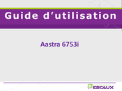 Escaux Aastra 6753i Guide D'utilisation