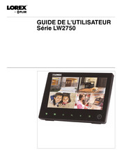 FLIR Lorex LW2750 Série Guide De L'utilisateur
