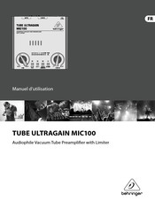 Behringer TUBE ULTRAGAIN MIC100 Manuel D'utilisation