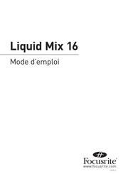 Focusrite Liquid Mix 16 Mode D'emploi