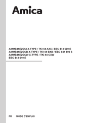 Amica AMMB44E2GCI X-TYPE Mode D'emploi