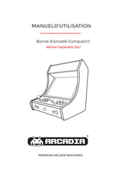 Arcadia Compact hyperspin Manuel D'utilisation