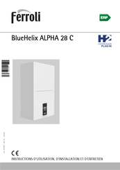 Ferroli BlueHelix ALPHA 28 C Instructions D'utilisation, D'installation Et D'entretien