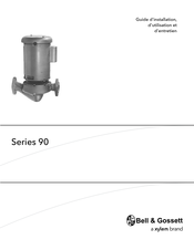 Xylem Bell & Gossett 90 Série Guide D'installation, D'utilisation Et D'entretien