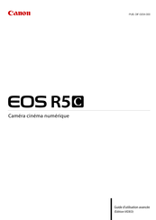 Canon EOS R5 C Guide D'utilisation Avancée