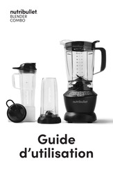 Nutribullet Blender Combo Guide D'utilisation