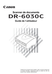 Canon ImageFORMULA DR-6030C Guide De L'utilisateur