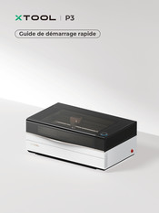 Xtool P3 Guide De Démarrage Rapide