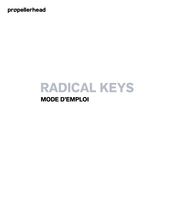 Propellerhead RADICAL KEYS Mode D'emploi