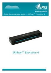 IRIScan Executive 4 Guide De Démarrage Rapide