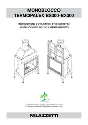 Palazzetti MONOBLOCCO TERMOPALEX BX300 Série Instructions D'utilisation Et D'entretien