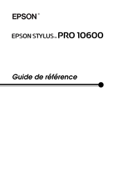 Epson STYLUS PRO 10600 Guide De Référence