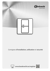 Bauknecht KGSF 18 A3+ IN Consignes D'installation, D'utilisation Et De Sécurité