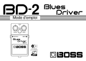 Boss BD-2 Blues Driver Mode D'emploi