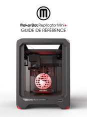 MakerBot Replicator Mini+ Guide De Référence