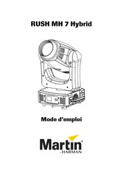 Harman Martin RUSH MH 7 Hybrid Mode D'emploi