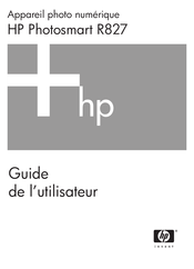 HP Photosmart R827 Guide De L'utilisateur