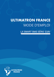 ULTIMATRON FRANCE LX Smart BMS Série Mode D'emploi