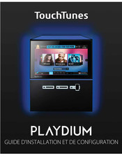 TouchTunes PLAYDIUM Guide D'installation Et De Configuration