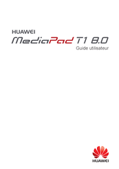 Huawei MediaPad T1 8.0 Guide Utilisateur